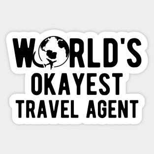 Travel Agent - World's okayest travel agent Sticker